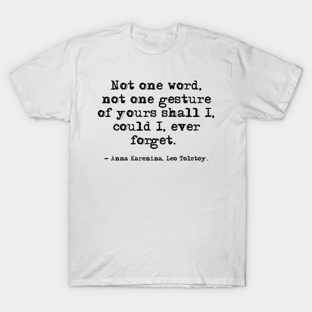 Not one word - Anna Karenina, Leo Tolstoy T-Shirt by peggieprints